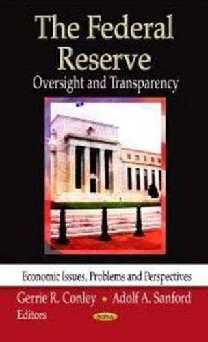 Cover image for Federal Reserve: Oversight & Transparency