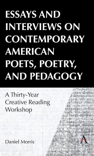 Cover image for Essays and Interviews on Contemporary American Poets, Poetry, and Pedagogy