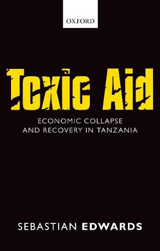 Cover image for Toxic Aid: Economic Collapse and Recovery in Tanzania