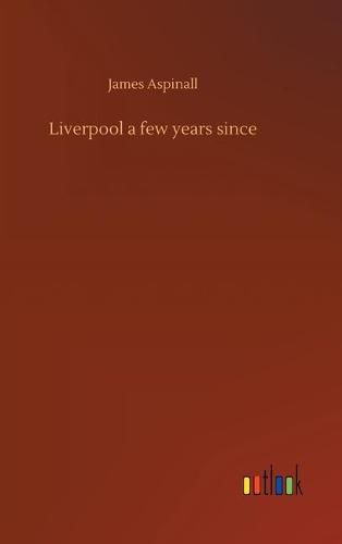 Liverpool a few years since