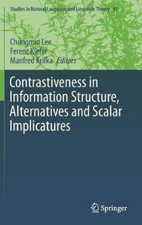 Cover image for Contrastiveness in Information Structure, Alternatives and Scalar Implicatures