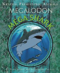 Cover image for Graphic Prehistoric Animals: Mega Shark