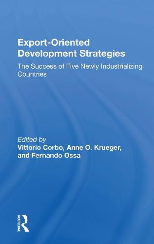 Cover image for Export-Oriented Development Strategies: The Success of Five Newly Industrializing Countries