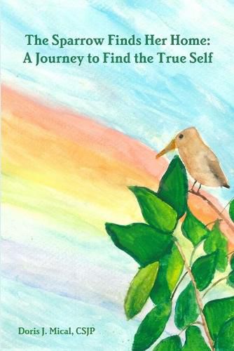 Cover image for The Sparrow Finds Her Home: A Journey to Find the True Self