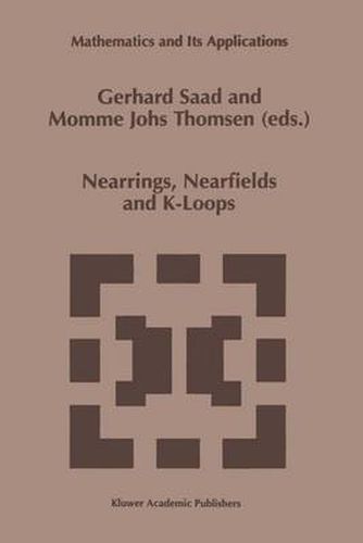 Cover image for Nearrings, Nearfields and K-Loops: Proceedings of the Conference on Nearrings and Nearfields, Hamburg, Germany, July 30-August 6,1995