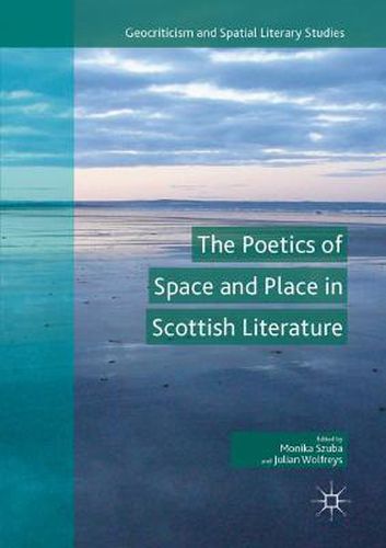 Cover image for The Poetics of Space and Place in Scottish Literature