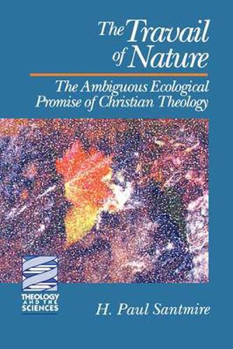 Cover image for The Travail of Nature: The Ambiguous Ecological Promise of Christian Theology