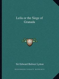 Cover image for Leila or the Siege of Granada