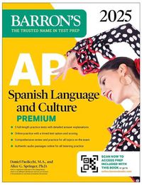 Cover image for AP Spanish Language and Culture Premium, 2025: 5 Practice Tests + Comprehensive Review + Online Practice