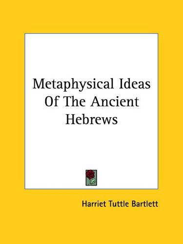 Cover image for Metaphysical Ideas of the Ancient Hebrews