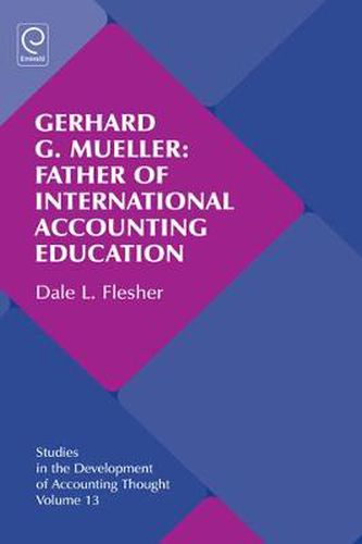 Cover image for Gerhard G. Mueller: Father of International Accounting Education