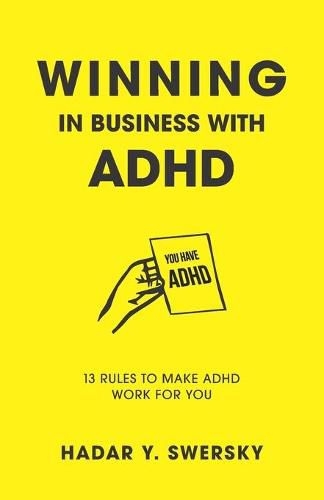 Cover image for Winning in Business with ADHD: 13 Rules to Make ADHD Work for You