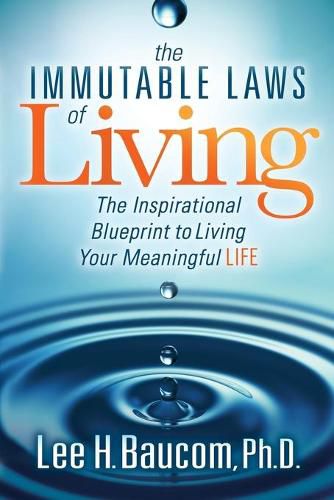 Cover image for The Immutable Laws of Living: The Inspirational Blueprint to Living Your Meaningful Life