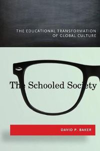 Cover image for The Schooled Society: The Educational Transformation of Global Culture