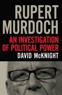 Cover image for Rupert Murdoch: An investigation of political power