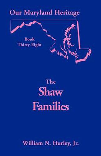 Cover image for Our Maryland Heritage, Book 38: Shaw Families