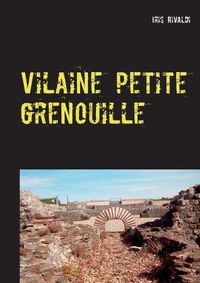 Cover image for Vilaine petite grenouille: Une nouvelle aventure du commissaire Paul Berger