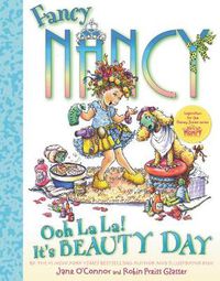 Cover image for Fancy Nancy Ooh La La! It's Beauty Day