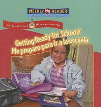 Cover image for Getting Ready for School / Me Preparo Para IR a la Escuela