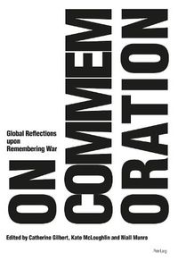 Cover image for On Commemoration: Global Reflections upon Remembering War