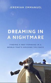 Cover image for Dreaming in a Nightmare: Inequality and What We Can Do About It