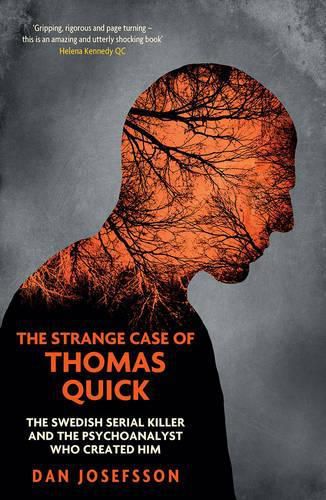 Cover image for The Strange Case of Thomas Quick: The Swedish Serial Killer and the Psychoanalyst Who Created Him