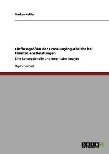 Cover image for Einflussgroessen der Cross-Buying-Absicht bei Finanzdienstleistungen: Eine konzeptionelle und empirische Analyse