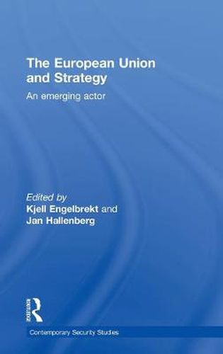 Cover image for European Union and Strategy: An Emerging Actor