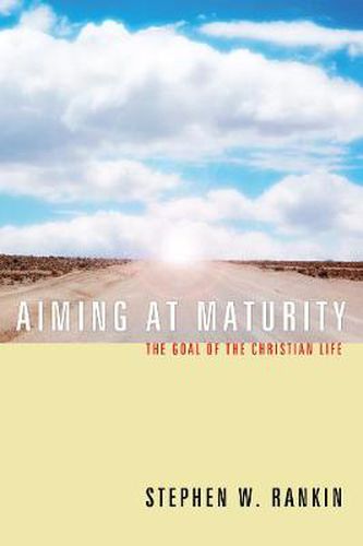 Cover image for Aiming at Maturity: The Goal of the Christian Life