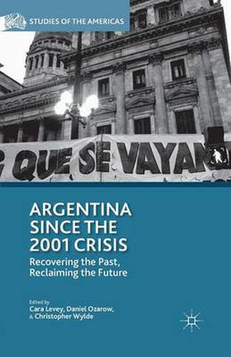 Cover image for Argentina Since the 2001 Crisis: Recovering the Past, Reclaiming the Future