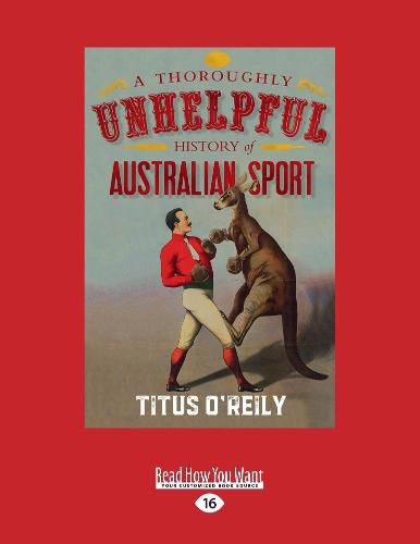 Cover image for A Thoroughly Unhelpful History of Australian Sport