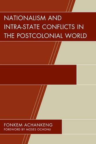 Cover image for Nationalism and Intra-State Conflicts in the Postcolonial World