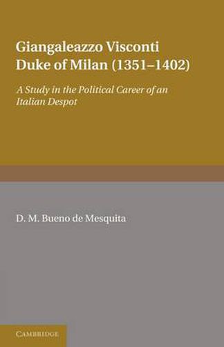 Cover image for Giangaleazzo Visconti, Duke of Milan (1351-1402): A Study in the Political Career of an Italian Despot