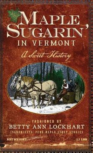 Cover image for Maple Sugarin' in Vermont: A Sweet History