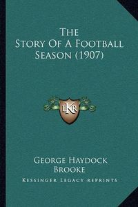 Cover image for The Story of a Football Season (1907)