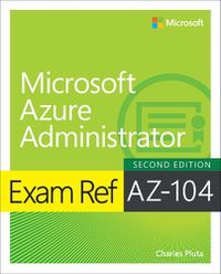 Cover image for Exam Ref AZ-104 Microsoft Azure Administrator