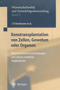 Cover image for Xenotransplantation von Zellen, Geweben oder Organen: Wissenschaftliche Entwicklungen und ethisch-rechtliche Implikationen