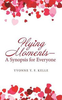 Cover image for Flying Moments - a Synopsis for Everyone