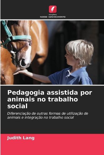 Cover image for Pedagogia assistida por animais no trabalho social