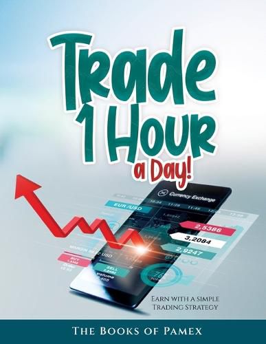 Cover image for Trade 1 Hour a Day!: Earn with a simple Trading Strategy