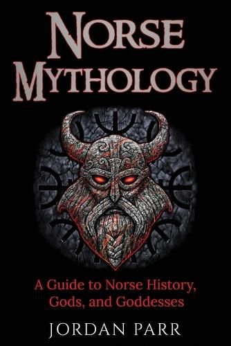 Cover image for Norse Mythology: A Guide to Norse History, Gods, and Goddesses