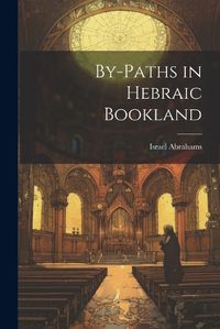 Cover image for By-paths in Hebraic Bookland