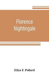 Cover image for Florence Nightingale: the wounded soldier's friend