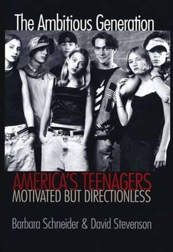 Cover image for The Ambitious Generation: America"s Teenagers, Motivated but Directionless