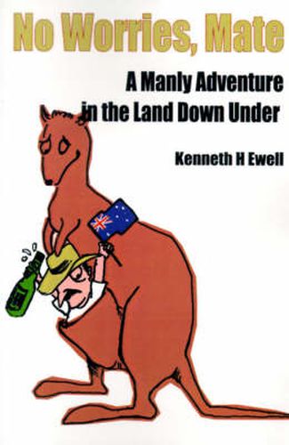 Cover image for No Worries, Mate: A Manly Adventure in the Land Down Under