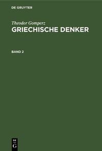 Cover image for Theodor Gomperz: Griechische Denker. Band 2