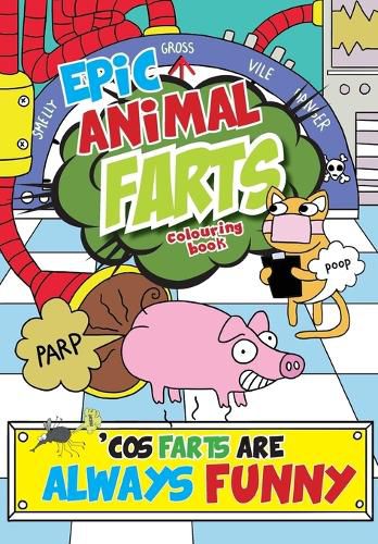 Cover image for Epic Animal Farts Colouring Book: 'Cos Farts Are Always Funny