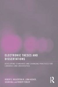 Cover image for Electronic Theses and Dissertations: Developing Standards and Changing Practices for Libraries and Universities