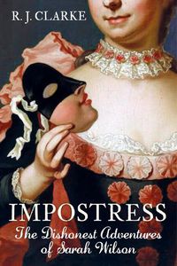 Cover image for The Impostress: The Dishonest Adventures of Sarah Wilson