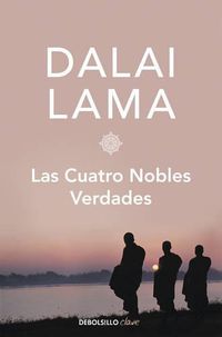 Cover image for Las cuatro nobles verdades / The Four Noble Truths